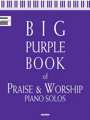 Book cover for Big Purple Book Of Praise & Worship Piano Solos - Piano Folio