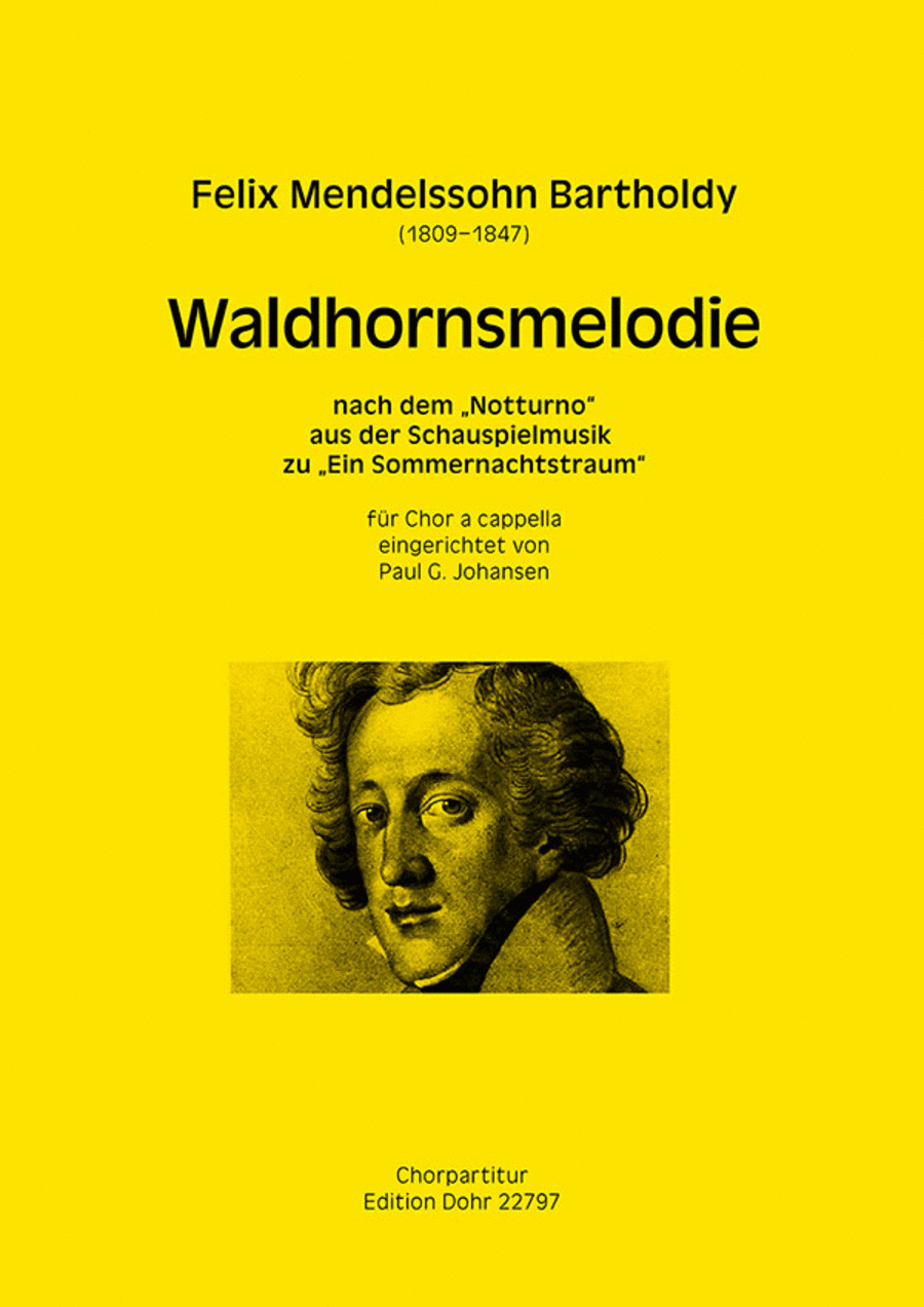 Waldhornsmelodie für gemischten Chor a cappella (nach dem Notturno aus der Schauspielmusik zu 