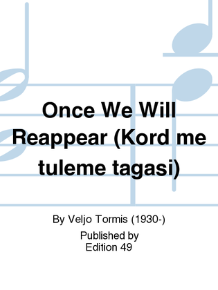 Once We Will Reappear (Kord me tuleme tagasi)