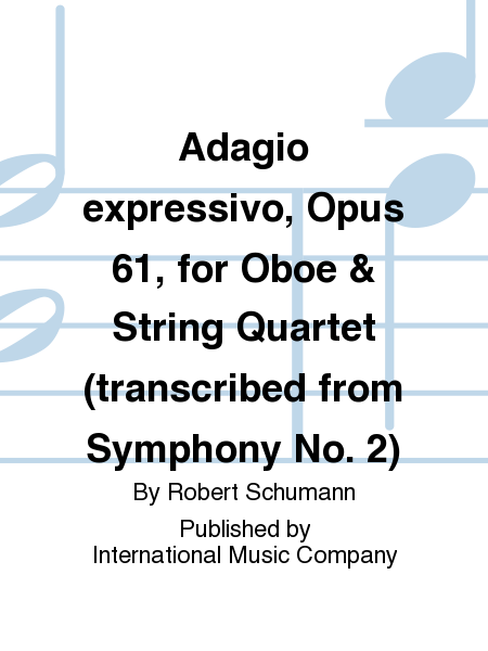 Adagio Expressivo, Opus 61, For Oboe & String Quartet (Transcribed From Symphony No. 2)