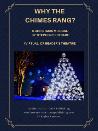 Why The Chimes Rang (the musical) (for Virtual or Reader's Theatre) (Score and Script)