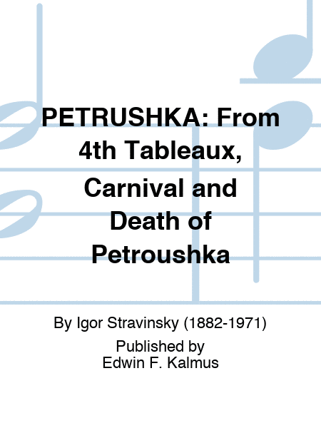PETRUSHKA: From 4th Tableaux, Carnival and Death of Petrushka