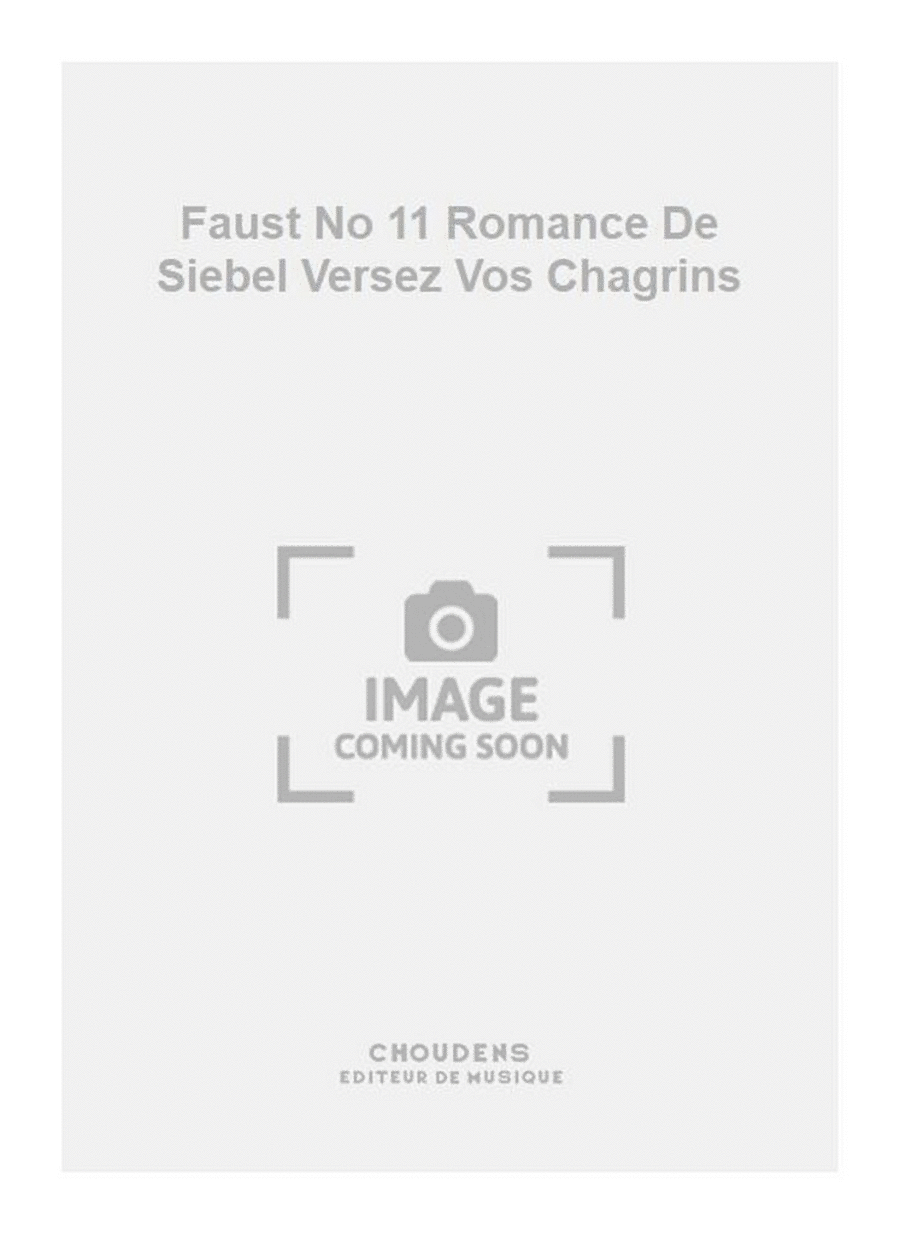 Faust No 11 Romance De Siebel Versez Vos Chagrins Soprano Voice scores gallery preview page 1