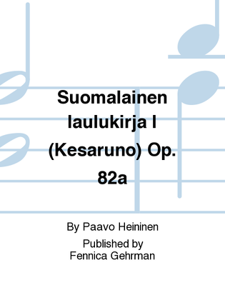Suomalainen laulukirja I (Kesaruno) Op. 82a
