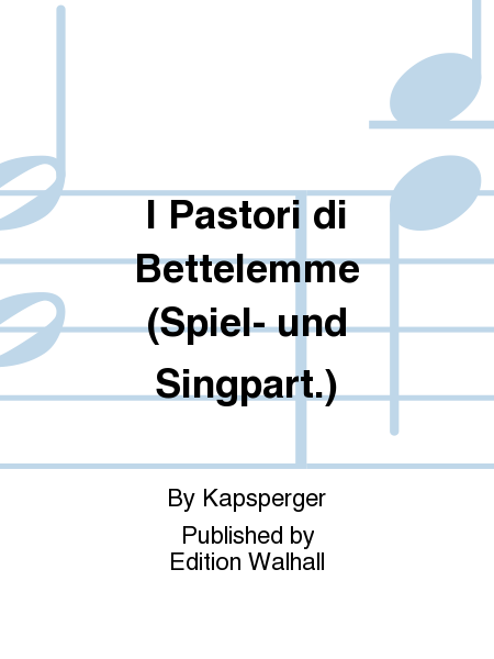 I Pastori di Bettelemme (Spiel- und Singpart.)
