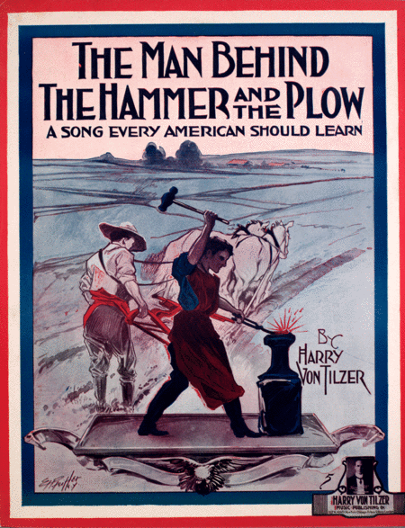 The Man Behind the Hammer and the Plow. A Song Every American Should Learn