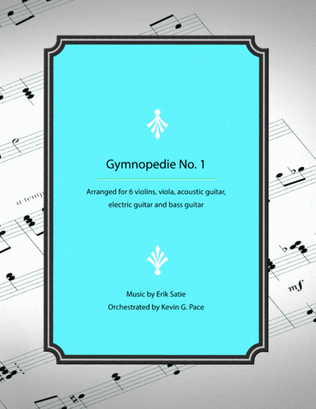 Gymnopedie No. 1: arranged for violins, viola, acoustic guitar, electric guitar and bass guitar