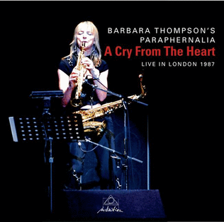 Barbara Thompson's Paraphernalia - A Cry From The Heart