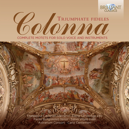 Colonna: Triumphate Fideles - Complete Motets for Solo Voice & Instruments