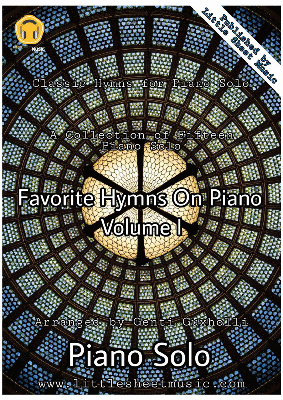 Favorite Hymns On Piano (Volume I) - A Collection of Fifteen Piano Solos Favorite Hymns On Piano (Volume I) - A Collection of Fifteen Piano Solos Piano Solo scores gallery preview page 1