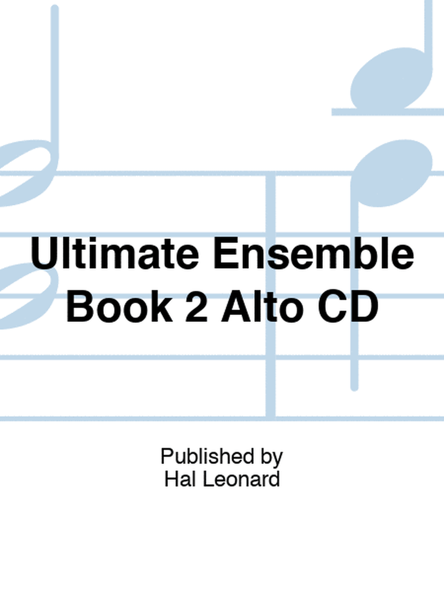 Ultimate Ensemble Book 2 Alto CD