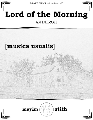 Lord of the Morning (Introit)