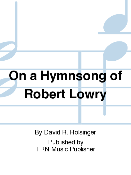 On a Hymnsong of Robert Lowry image number null