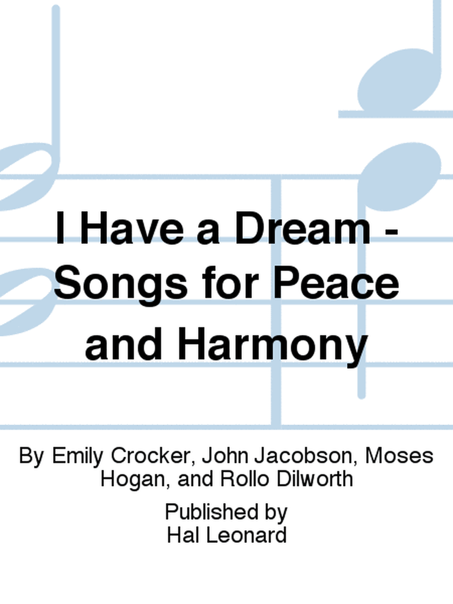 I Have a Dream - Songs for Peace and Harmony