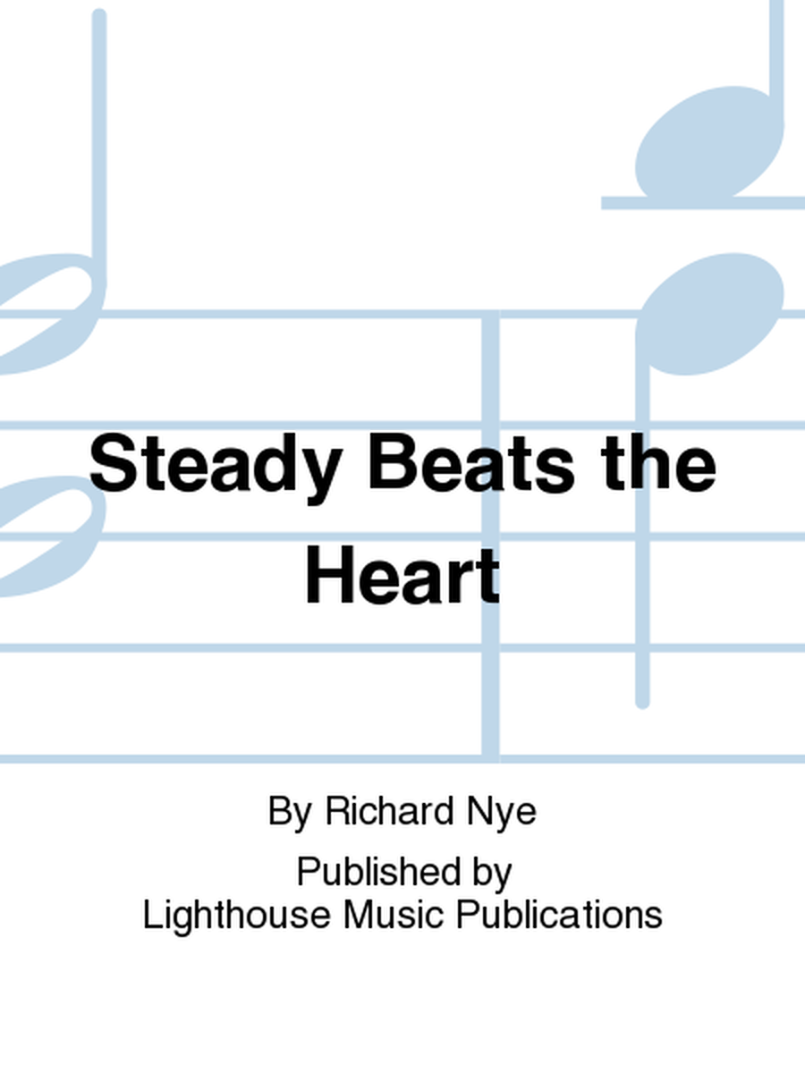 Steady Beats the Heart
