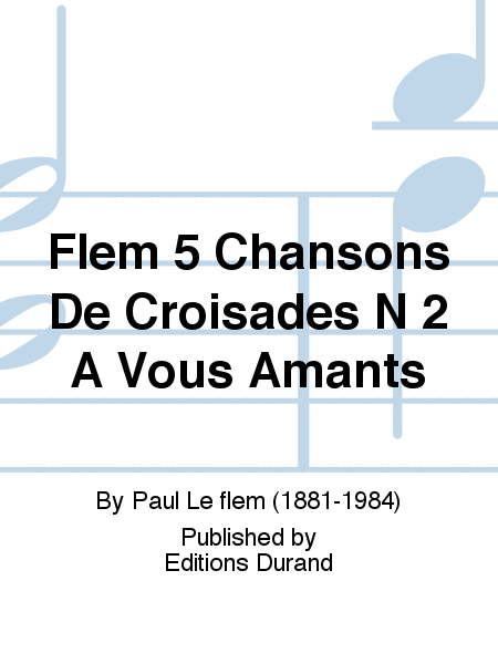 Flem 5 Chansons De Croisades N 2 A Vous Amants