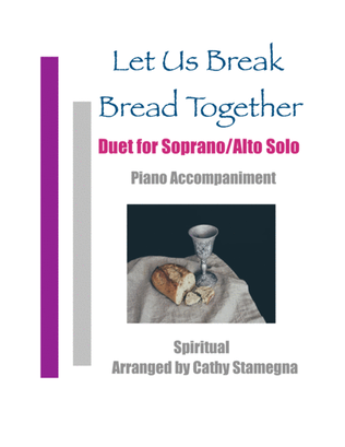 Book cover for Let Us Break Bread Together (Duet for Soprano/Alto Solo, Piano Accompaniment)