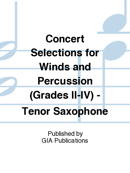 Concert Selections for Winds and Percussion (Grades II-IV) - Tenor Saxophone