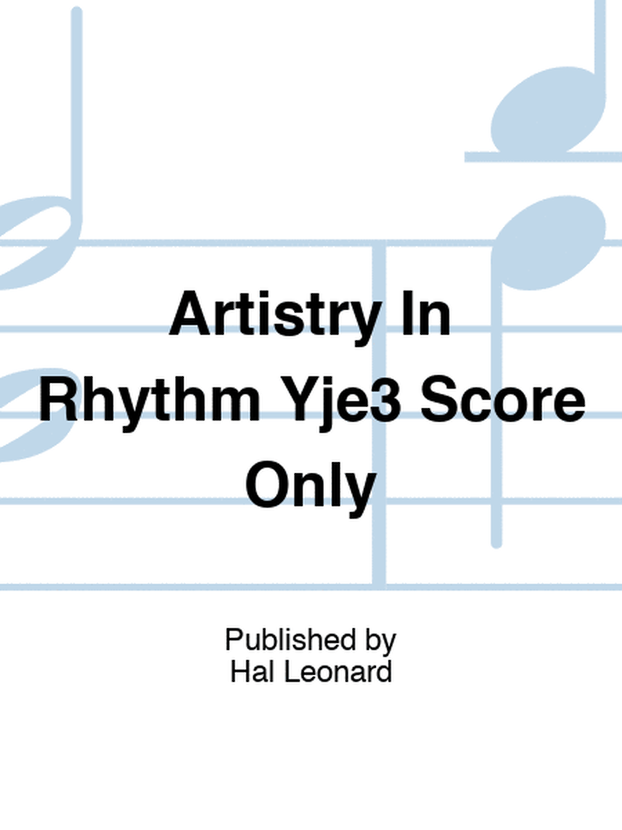 Artistry In Rhythm Yje3 Score Only