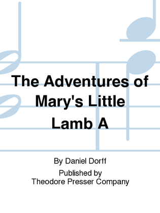 The Adventures Of Mary's Little Lamb A
