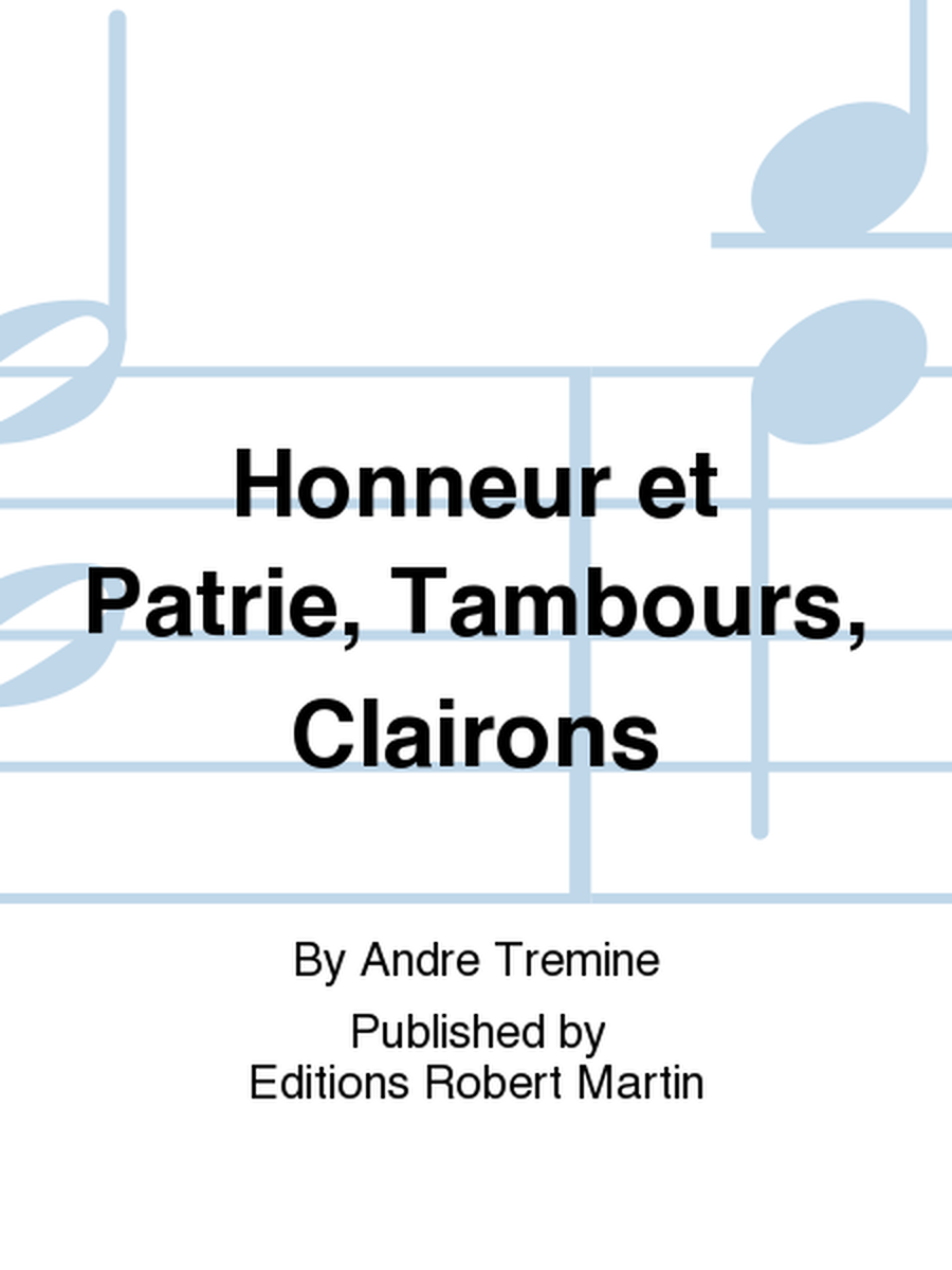 Honneur et Patrie, Tambours, Clairons
