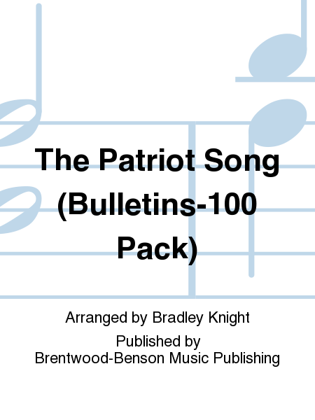 The Patriot Song (Bulletins-100 Pack)