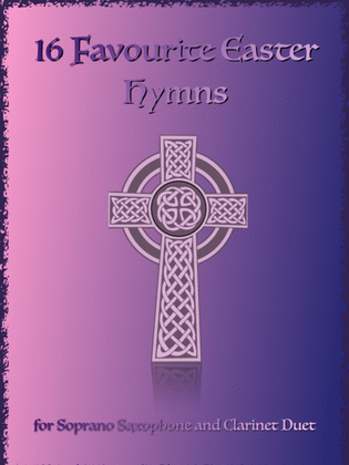Book cover for 16 Favourite Easter Hymns for Soprano Saxophone and Clarinet Duet