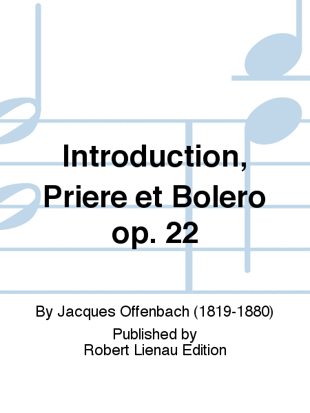 Introduction, Priere et Bolero Op. 22