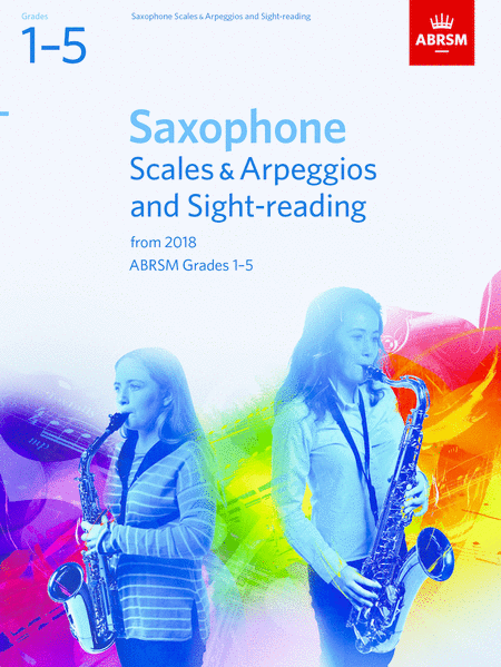 Saxophone Scales & Arpeggios and Sight-Reading, ABRSM Grades 1-5