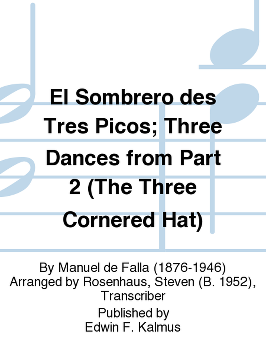 El Sombrero des Tres Picos; Three Dances from Part 2 (The Three Cornered Hat)