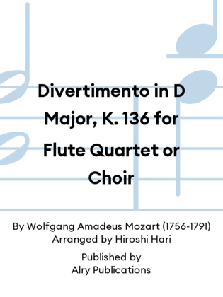 Divertimento in D Major, K. 136 for Flute Quartet or Choir