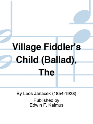 Village Fiddler's Child (Ballad), The