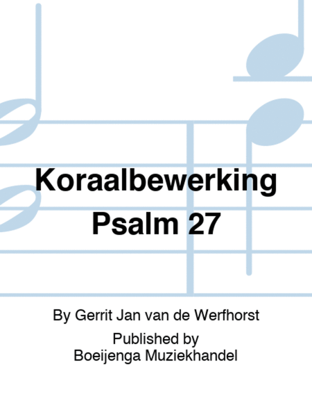 Koraalbewerking Psalm 27