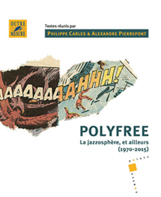 Polyfree - La jazzosphere, et ailleurs (1970-2015)