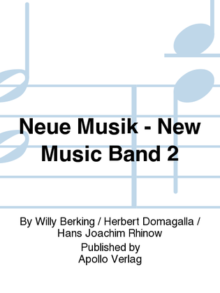 Neue Musik - New Music Vol. 2