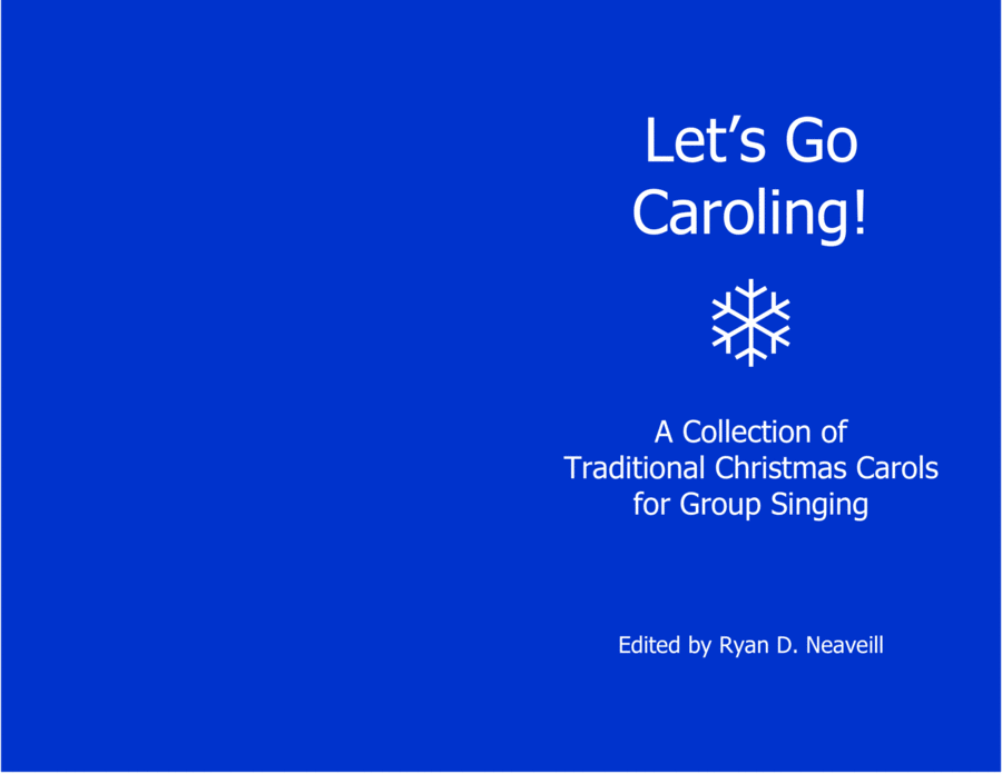 Let’s Go Caroling! A Collection of Traditional Christmas Carols for Group Singing