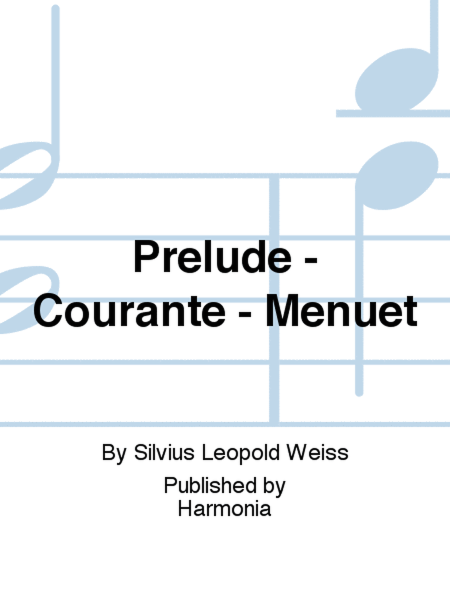 Prelude - Courante - Menuet