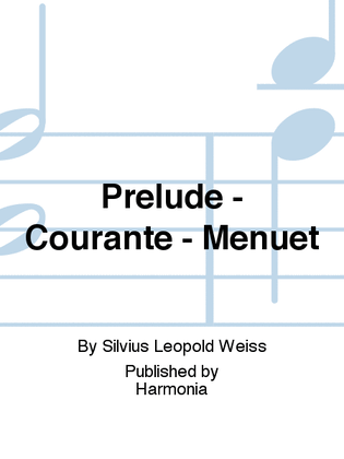 Prelude - Courante - Menuet