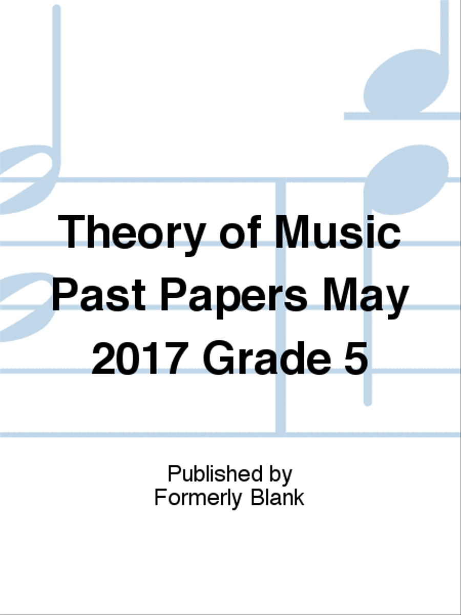 Theory of Music Past Papers May 2017 Grade 5