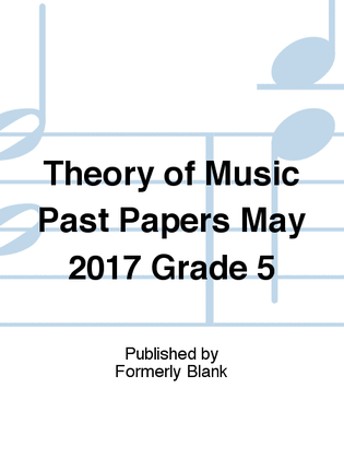 Theory of Music Past Papers May 2017 Grade 5