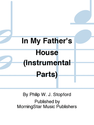 Book cover for In My Father's House (Instrumental Parts)