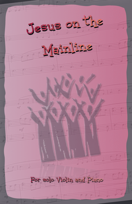 Book cover for Jesus on the Mainline, Gospel Song for Violin and Piano