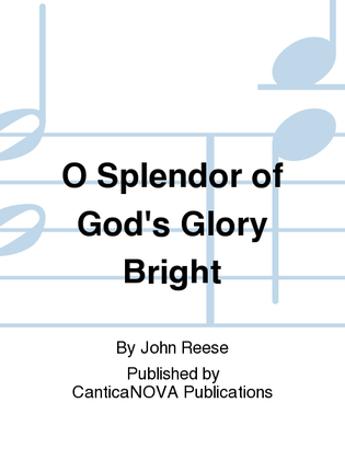 O Splendor of God's Glory Bright