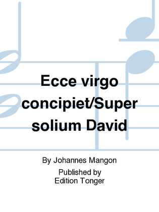 Ecce virgo concipiet/Super solium David