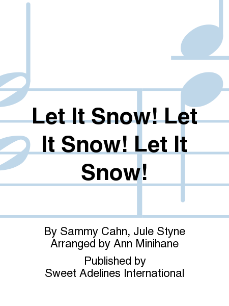 Let It Snow! Let It Snow! Let It Snow!