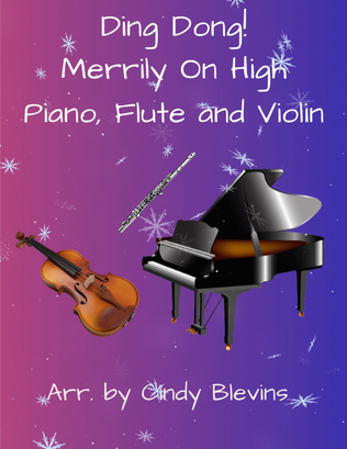 Ding Dong! Merrily On High, for Piano, Flute and Violin