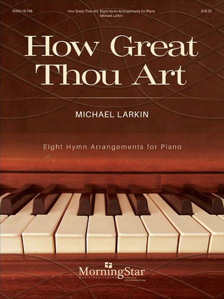 How Great Thou Art: Eight Hymn Arrangements for Piano