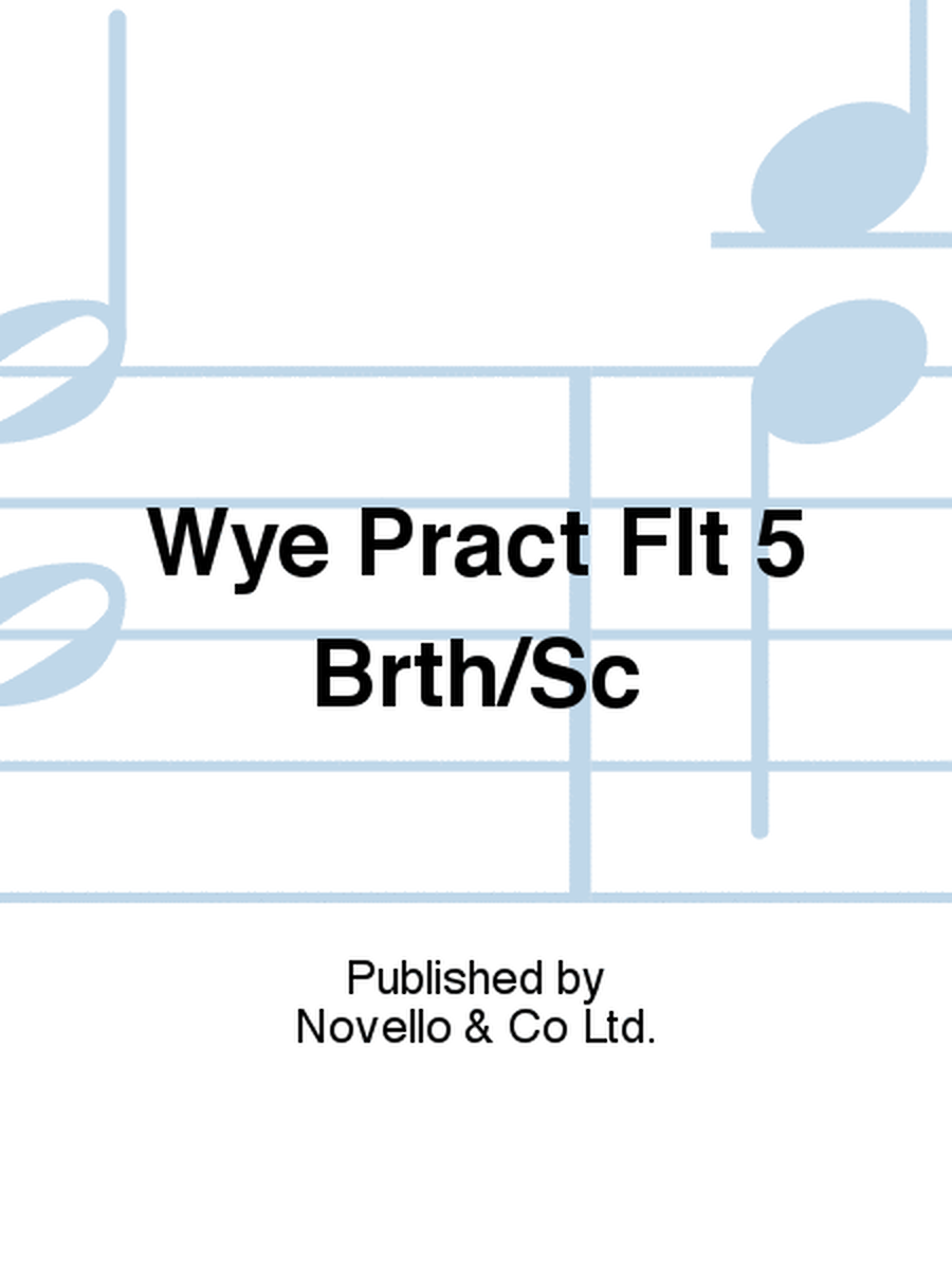 Wye Pract Flt 5 Brth/Sc