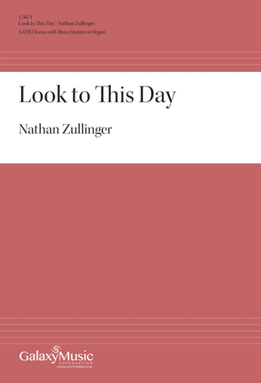 Book cover for Look to This Day (Choral Score)