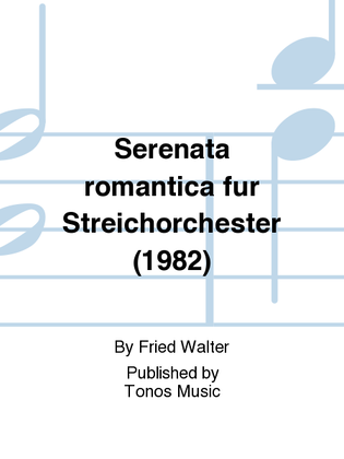 Serenata romantica fur Streichorchester (1982)